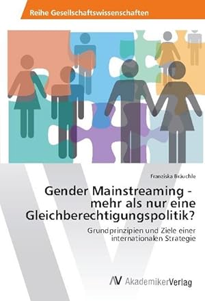 Imagen del vendedor de Gender Mainstreaming - mehr als nur eine Gleichberechtigungspolitik? a la venta por BuchWeltWeit Ludwig Meier e.K.