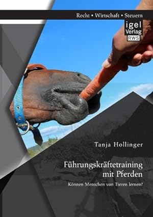 Seller image for Fhrungskrftetraining mit Pferden. Knnen Menschen von Tieren lernen? for sale by BuchWeltWeit Ludwig Meier e.K.