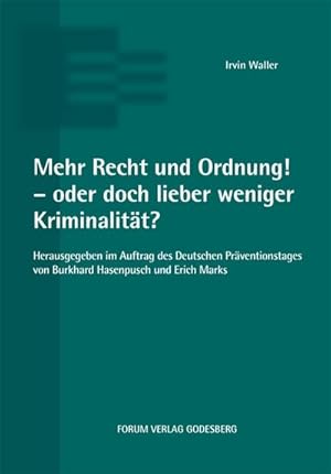 Bild des Verkufers fr Mehr Recht und Ordnung! - oder doch lieber weniger Kriminalitt? zum Verkauf von BuchWeltWeit Ludwig Meier e.K.