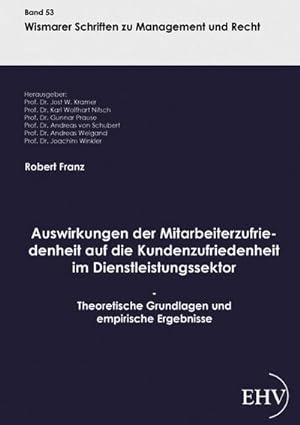 Bild des Verkufers fr Auswirkungen der Mitarbeiterzufriedenheit auf die Kundenzufriedenheit im Dienstleistungssektor zum Verkauf von BuchWeltWeit Ludwig Meier e.K.