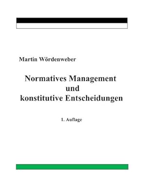 Image du vendeur pour Normatives Management und konstitutive Entscheidungen mis en vente par BuchWeltWeit Ludwig Meier e.K.