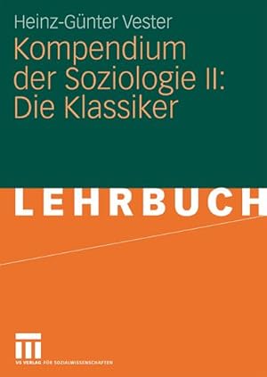 Seller image for Kompendium der Soziologie II: Die Klassiker for sale by BuchWeltWeit Ludwig Meier e.K.