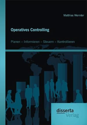 Seller image for Operatives Controlling: Planen  Informieren  Steuern  Kontrollieren for sale by BuchWeltWeit Ludwig Meier e.K.