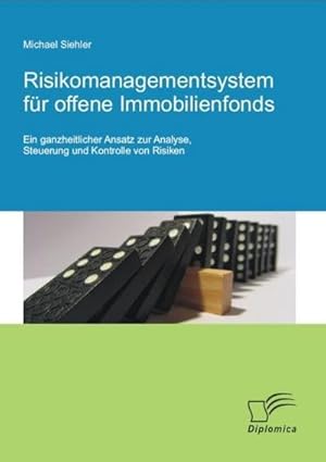 Immagine del venditore per Risikomanagementsystem fr offene Immobilienfonds: Ein ganzheitlicher Ansatz zur Analyse, Steuerung und Kontrolle von Risiken venduto da BuchWeltWeit Ludwig Meier e.K.