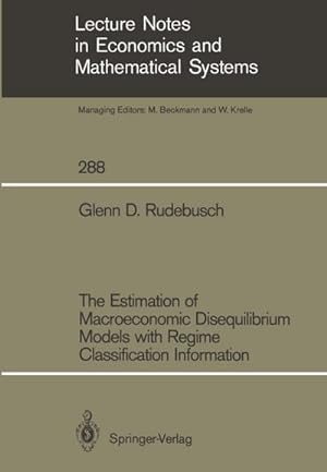 Seller image for The Estimation of Macroeconomic Disequilibrium Models with Regime Classification Information for sale by BuchWeltWeit Ludwig Meier e.K.