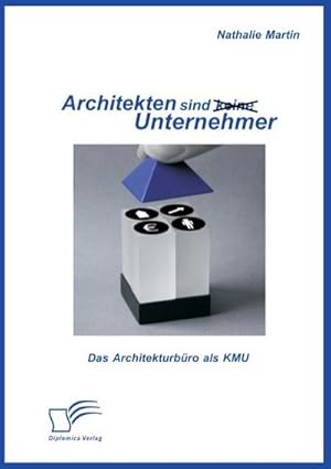 Immagine del venditore per Architekten sind (keine) Unternehmer: Das Architekturbro als KMU venduto da BuchWeltWeit Ludwig Meier e.K.