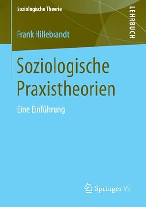 Immagine del venditore per Soziologische Praxistheorien venduto da BuchWeltWeit Ludwig Meier e.K.