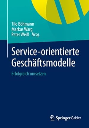 Seller image for Service-orientierte Geschftsmodelle for sale by BuchWeltWeit Ludwig Meier e.K.
