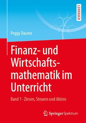 Bild des Verkufers fr Finanz- und Wirtschaftsmathematik im Unterricht Band 1 zum Verkauf von BuchWeltWeit Ludwig Meier e.K.