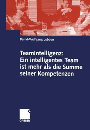 Immagine del venditore per TeamIntelligenz: Ein intelligentes Team ist mehr als die Summe seiner Kompetenzen venduto da BuchWeltWeit Ludwig Meier e.K.
