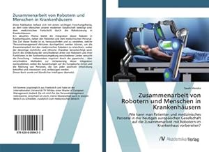 Image du vendeur pour Zusammenarbeit von Robotern und Menschen in Krankenhusern mis en vente par BuchWeltWeit Ludwig Meier e.K.