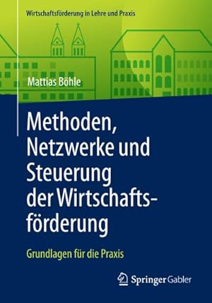 Seller image for Methoden, Netzwerke und Steuerung der Wirtschaftsfrderung for sale by BuchWeltWeit Ludwig Meier e.K.