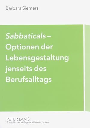 Seller image for Sabbaticals Optionen der Lebensgestaltung jenseits des Berufsalltags for sale by BuchWeltWeit Ludwig Meier e.K.