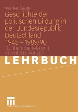 Seller image for Geschichte der politischen Bildung in der Bundesrepublik Deutschland 1945  1989/90 for sale by BuchWeltWeit Ludwig Meier e.K.