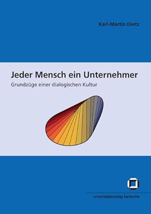 Imagen del vendedor de Jeder Mensch ein Unternehmer : Grundzge einer dialogischen Kultur a la venta por BuchWeltWeit Ludwig Meier e.K.