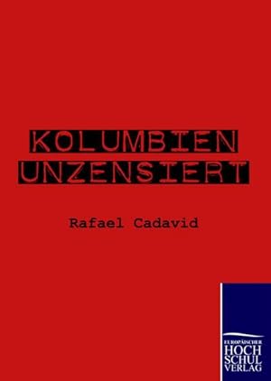 Seller image for Kolumbien unzensiert for sale by BuchWeltWeit Ludwig Meier e.K.