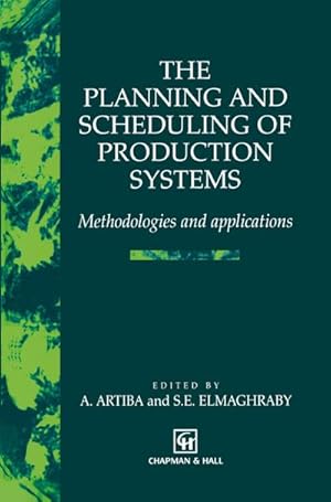 Seller image for The Planning and Scheduling of Production Systems for sale by BuchWeltWeit Ludwig Meier e.K.