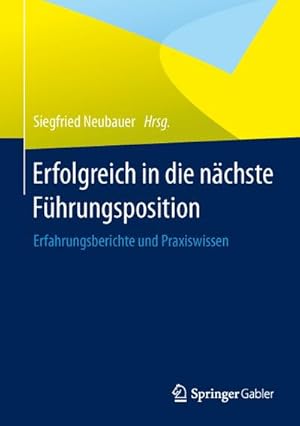 Immagine del venditore per Erfolgreich in die nchste Fhrungsposition venduto da BuchWeltWeit Ludwig Meier e.K.