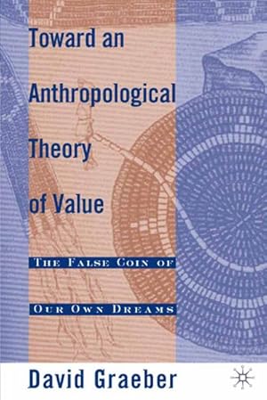 Imagen del vendedor de Toward an Anthropological Theory of Value a la venta por BuchWeltWeit Ludwig Meier e.K.
