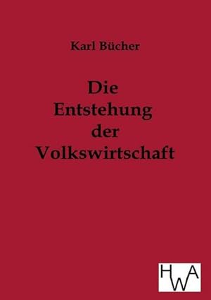 Imagen del vendedor de Die Entstehung der Volkswirtschaft a la venta por BuchWeltWeit Ludwig Meier e.K.