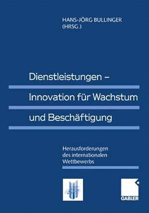 Imagen del vendedor de Dienstleistungen  Innovation fr Wachstum und Beschftigung a la venta por BuchWeltWeit Ludwig Meier e.K.