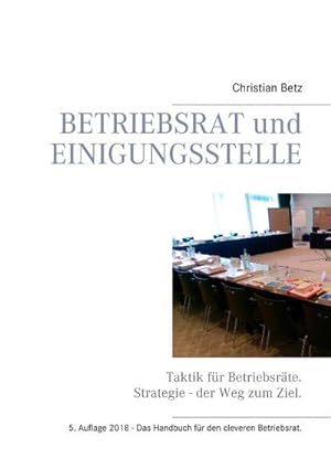 Imagen del vendedor de Betriebsrat und Einigungsstelle a la venta por BuchWeltWeit Ludwig Meier e.K.