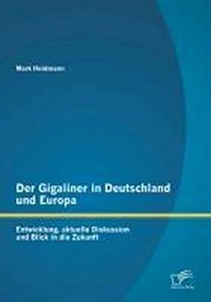 Seller image for Der Gigaliner in Deutschland und Europa: Entwicklung, aktuelle Diskussion und Blick in die Zukunft for sale by BuchWeltWeit Ludwig Meier e.K.
