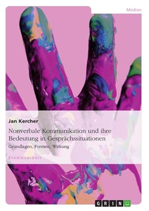 Immagine del venditore per Nonverbale Kommunikation und ihre Bedeutung in Gesprchssituationen venduto da BuchWeltWeit Ludwig Meier e.K.