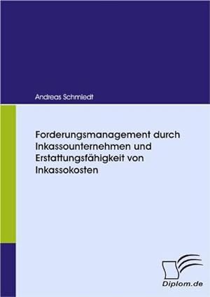 Seller image for Forderungsmanagement durch Inkassounternehmen und Erstattungsfhigkeit von Inkassokosten for sale by BuchWeltWeit Ludwig Meier e.K.