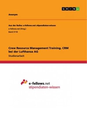 Imagen del vendedor de Crew Resource Management Training. CRM bei der Lufthansa AG a la venta por BuchWeltWeit Ludwig Meier e.K.