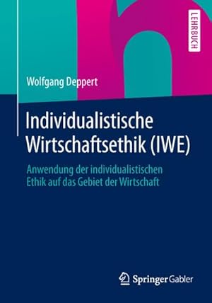 Seller image for Individualistische Wirtschaftsethik (IWE) for sale by BuchWeltWeit Ludwig Meier e.K.