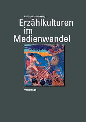 Image du vendeur pour Erzhlkulturen im Medienwandel mis en vente par BuchWeltWeit Ludwig Meier e.K.