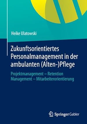 Seller image for Zukunftsorientiertes Personalmanagement in der ambulanten (Alten-)Pflege for sale by BuchWeltWeit Ludwig Meier e.K.