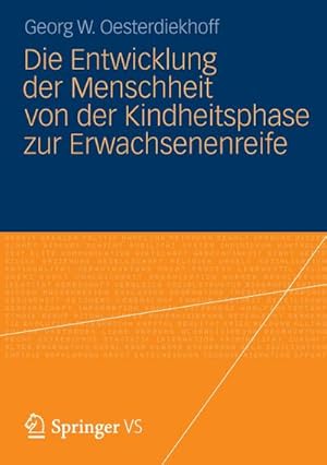 Seller image for Die Entwicklung der Menschheit von der Kindheitsphase zur Erwachsenenreife for sale by BuchWeltWeit Ludwig Meier e.K.