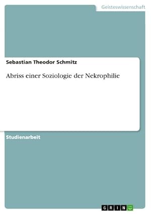 Imagen del vendedor de Abriss einer Soziologie der Nekrophilie a la venta por BuchWeltWeit Ludwig Meier e.K.