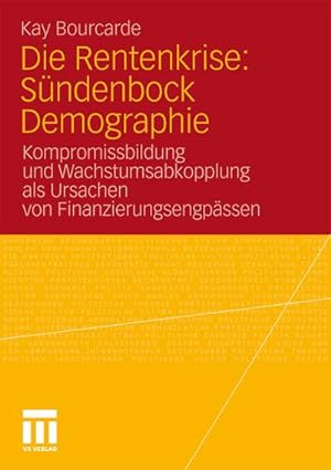 Seller image for Die Rentenkrise: Sndenbock Demographie for sale by BuchWeltWeit Ludwig Meier e.K.