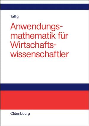 Seller image for Anwendungsmathematik fr Wirtschaftswissenschaftler for sale by BuchWeltWeit Ludwig Meier e.K.