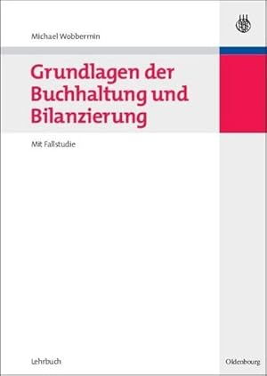 Seller image for Grundlagen der Buchhaltung und Bilanzierung for sale by BuchWeltWeit Ludwig Meier e.K.