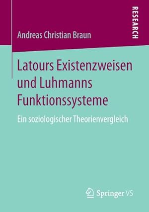 Bild des Verkufers fr Latours Existenzweisen und Luhmanns Funktionssysteme zum Verkauf von BuchWeltWeit Ludwig Meier e.K.