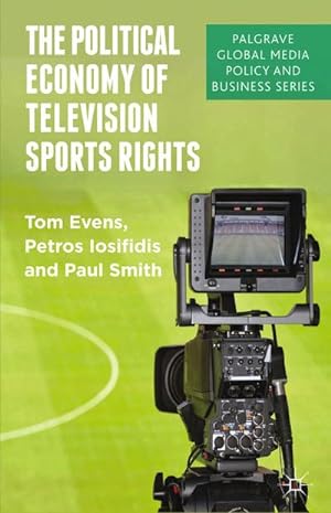 Seller image for The Political Economy of Television Sports Rights for sale by BuchWeltWeit Ludwig Meier e.K.