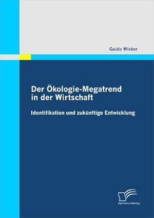 Immagine del venditore per Der kologie-Megatrend in der Wirtschaft venduto da BuchWeltWeit Ludwig Meier e.K.