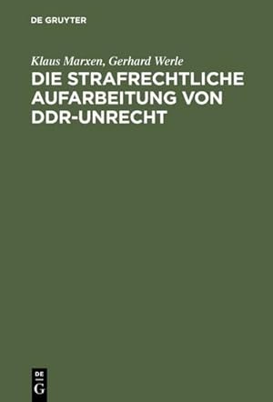 Image du vendeur pour Die strafrechtliche Aufarbeitung von DDR-Unrecht mis en vente par BuchWeltWeit Ludwig Meier e.K.