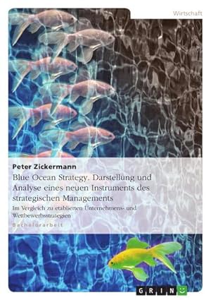 Seller image for Blue Ocean Strategy. Darstellung und Analyse eines neuen Instruments des strategischen Managements for sale by BuchWeltWeit Ludwig Meier e.K.