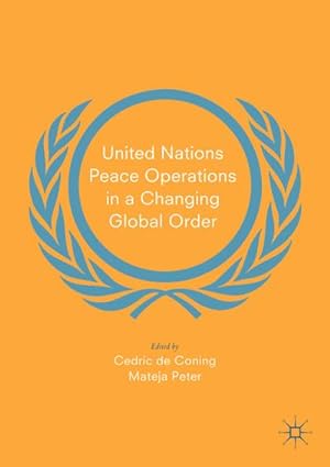 Image du vendeur pour United Nations Peace Operations in a Changing Global Order mis en vente par BuchWeltWeit Ludwig Meier e.K.