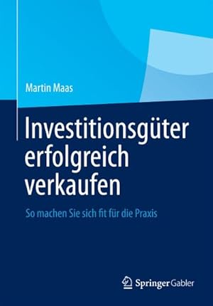 Seller image for Investitionsgter erfolgreich verkaufen for sale by BuchWeltWeit Ludwig Meier e.K.