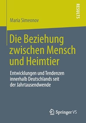 Immagine del venditore per Die Beziehung zwischen Mensch und Heimtier venduto da BuchWeltWeit Ludwig Meier e.K.