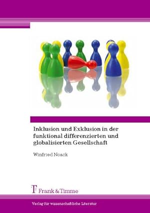 Immagine del venditore per Inklusion und Exklusion in der funktional differenzierten und globalisierten Gesellschaft venduto da BuchWeltWeit Ludwig Meier e.K.