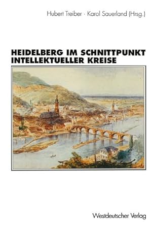 Image du vendeur pour Heidelberg im Schnittpunkt intellektueller Kreise mis en vente par BuchWeltWeit Ludwig Meier e.K.
