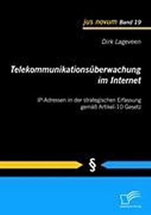 Bild des Verkufers fr Telekommunikationsberwachung im Internet: IP-Adressen in der strategischen Erfassung gem Artikel-10 Gesetz zum Verkauf von BuchWeltWeit Ludwig Meier e.K.