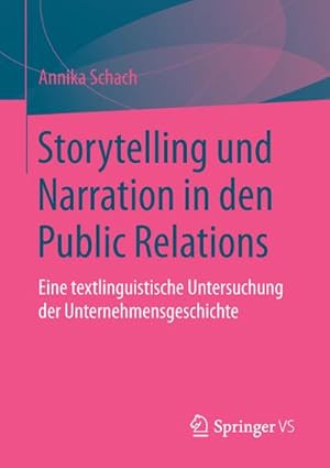 Imagen del vendedor de Storytelling und Narration in den Public Relations a la venta por BuchWeltWeit Ludwig Meier e.K.